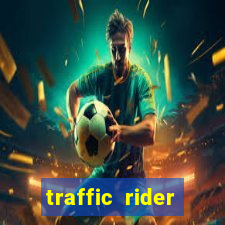 traffic rider dinheiro infinito